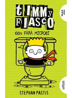 Carte Editura Arthur, Timmy fiasco 4. 100% fara microbi, Stephan Pastis